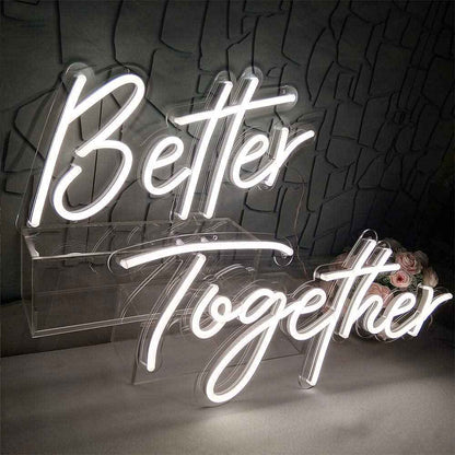 Better together Neon Sign