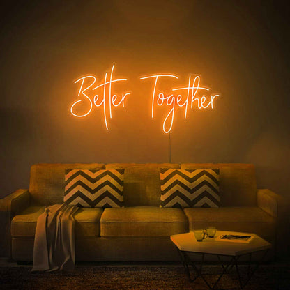 Better together Neon Sign