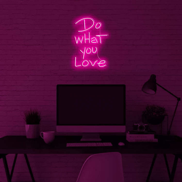 Do What You Love Neon Sign