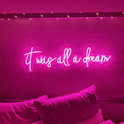 It was all a dream Neon Sign